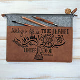 Nothing in Life is to be Feared - Vegan Leather Bag